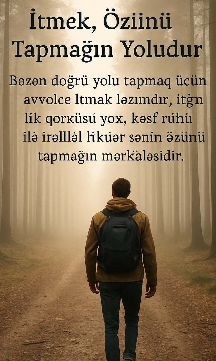 İtmək, Özünü Tapmağın Yoludur