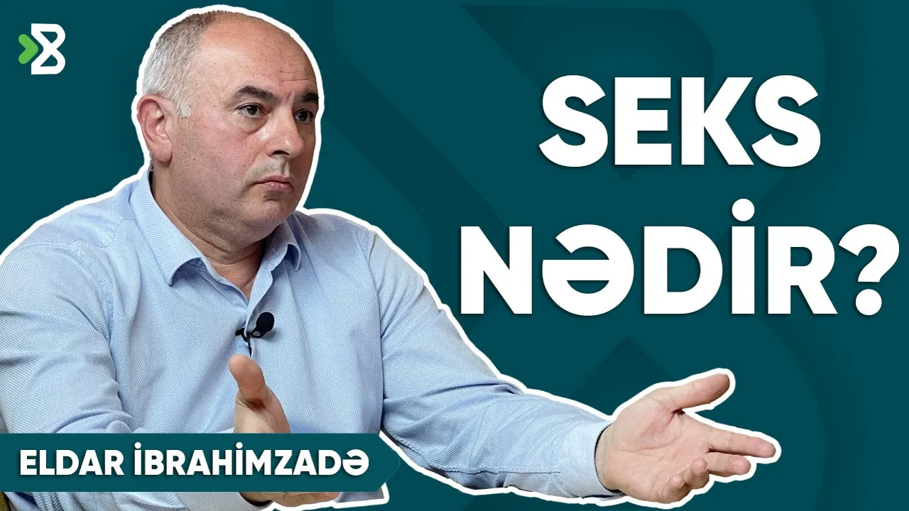 18+ Cinsi əlaqə həftədə neçə dəfə olmalıdır? Seks nədir? | Dr. Eldar İbrahimzadə