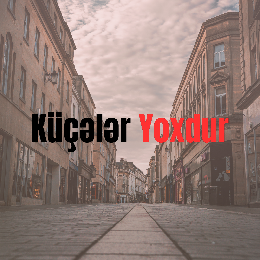 Küçələr Yoxdur