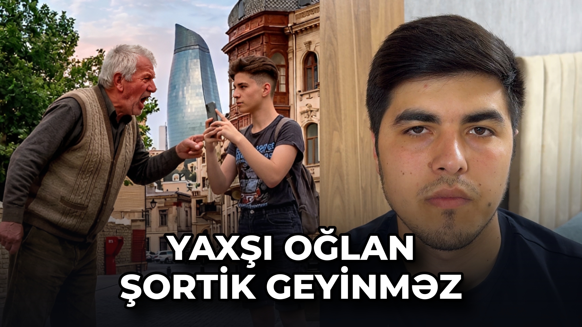 Yaxşı Oğlan Şortik Geyinməz!