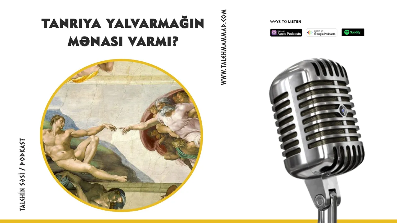 Tanrıya Yalvarmağın Mənası Varmı? Talehin Səsi Podkast (Azərbaycan Podcast)