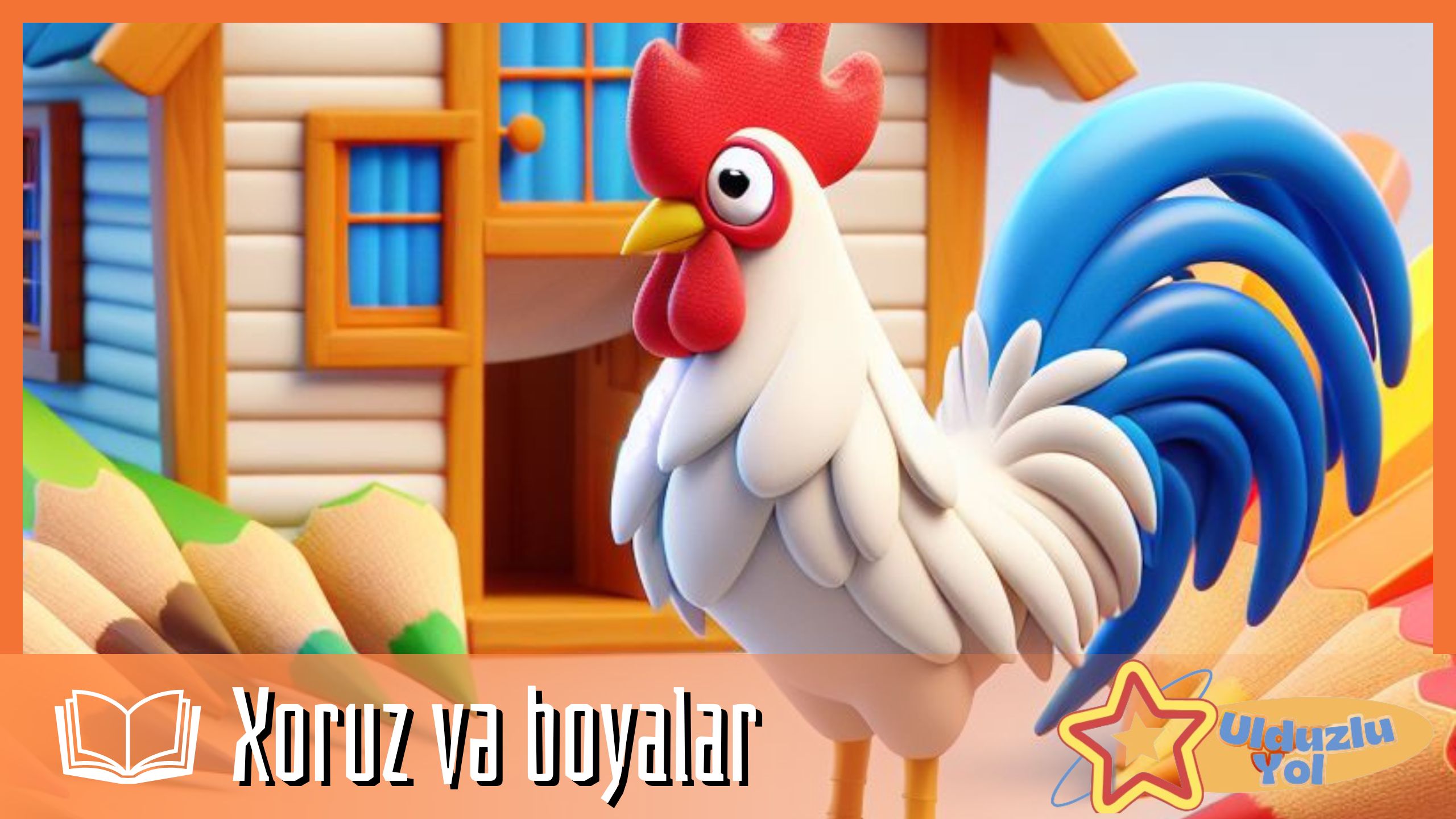 Xoruz və boyalar nağılı dinlə (Qısa nağıllar və hekayələr)