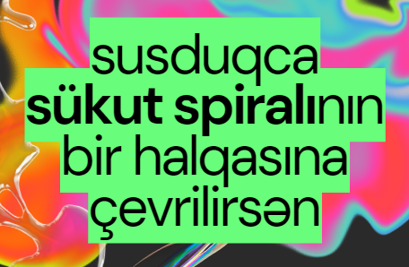 Susduqca sükut spiralının bir halqasına çevrilirsən — bəs sükut spiralı nədir?