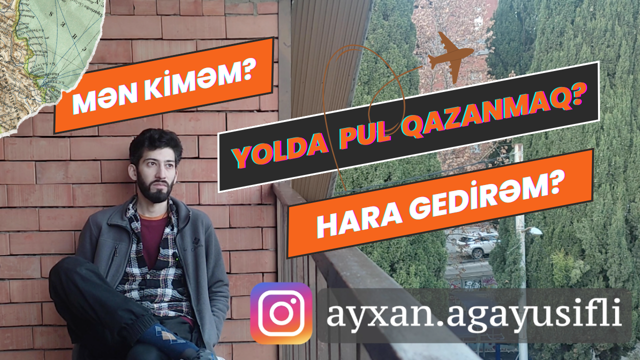 Mən kiməm? | Yolda pul qazanmaq? | "Xlorsatan olmaq istəyirdim".