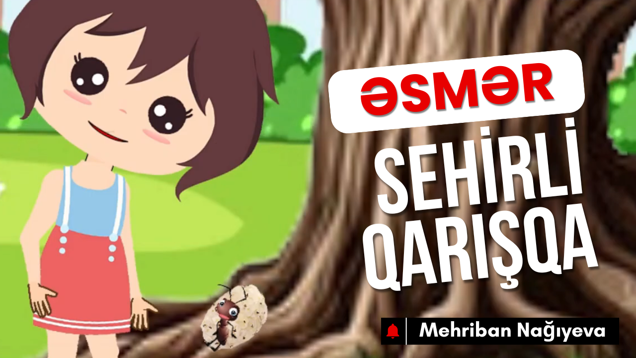 Əsmərin Macəraları: Sehirli Qarışqa