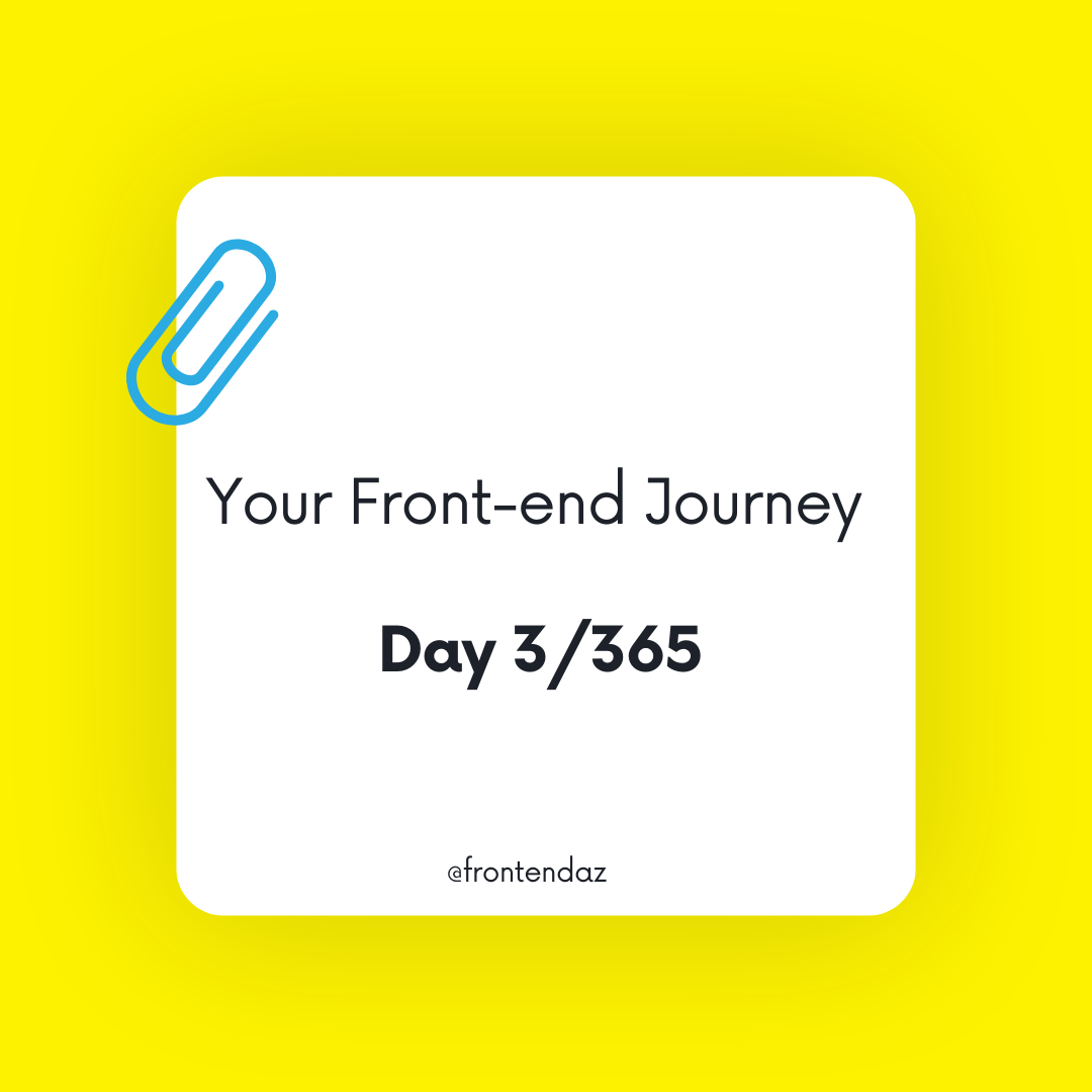 Your front-end journey.Day 3.