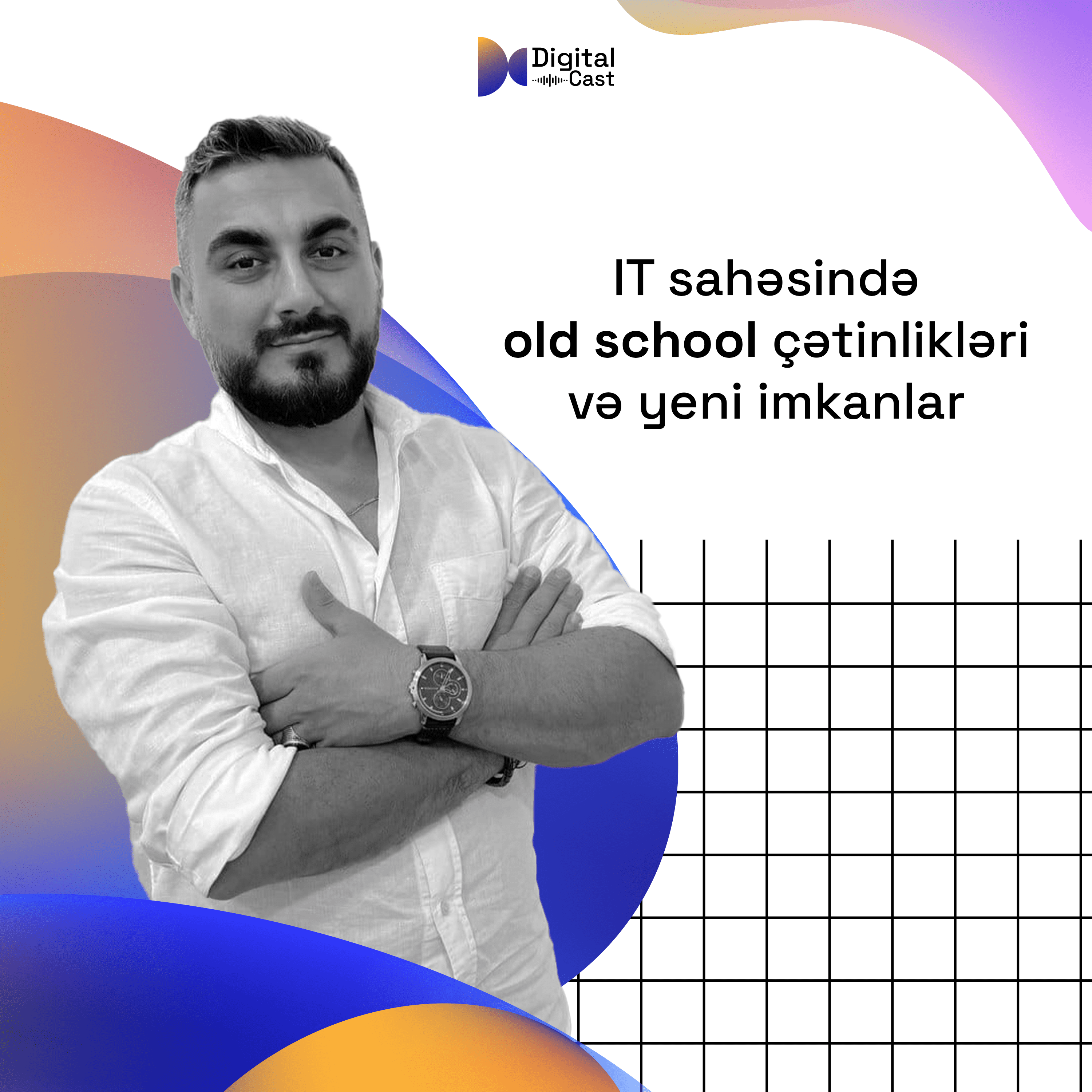 IT sahəsində old school çətinlikləri və yeni imkanlar | Elşad Ağazadə