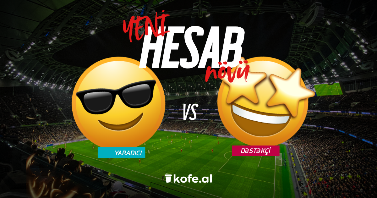 Yeni Dəstəkçi hesabı aktivləşdirildi