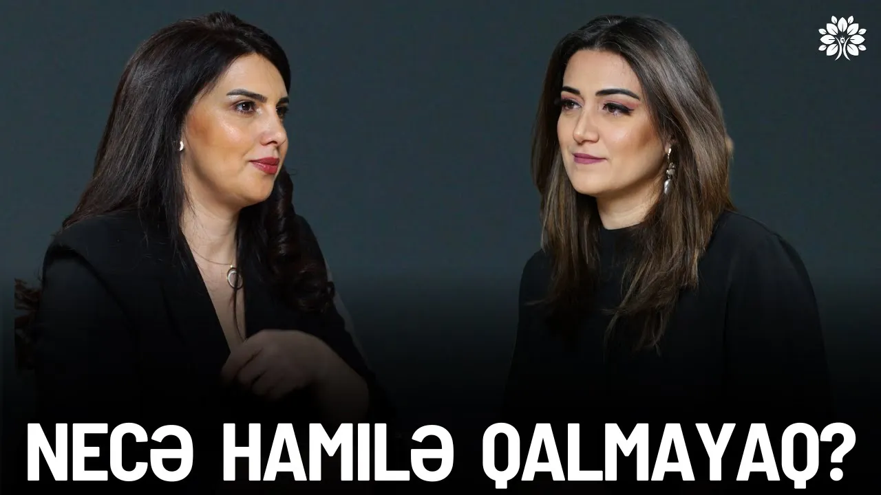 Necə hamilə qalmayaq? - hamiləlik dövründə ana və uşağın ölümü! | Günel İsgəndərova | Sağlam Həyat